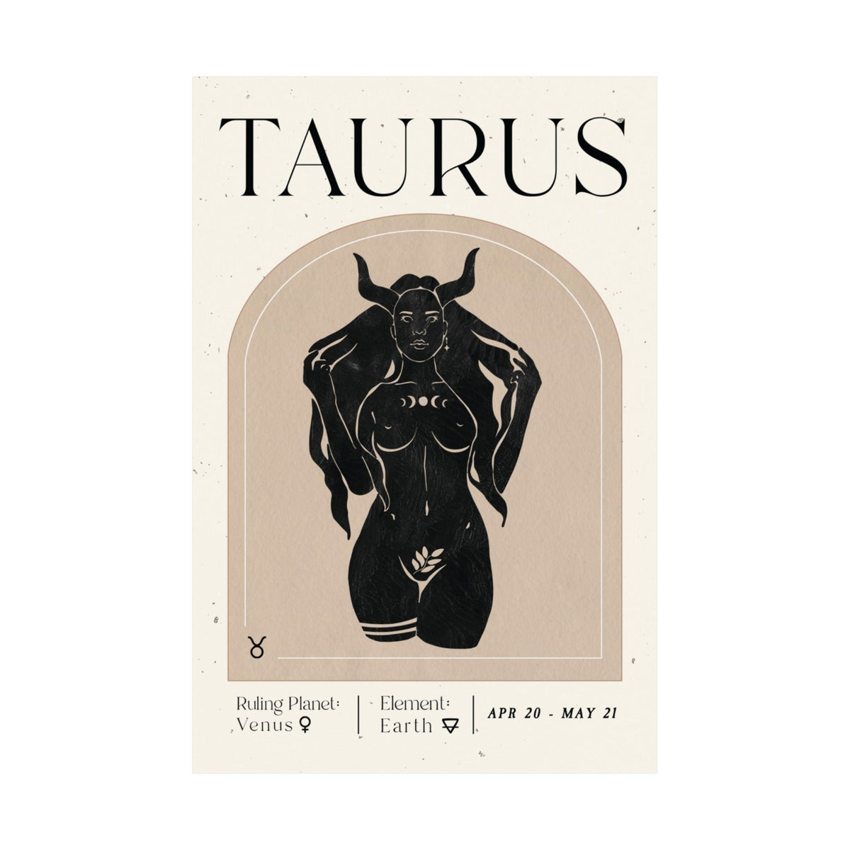 A minimalist poster or art print featuring a stylized black illustration of a horned female figure centered within an arched beige frame on an off-white background. The word 'TAURUS' appears prominently at the top, with additional small text at the bottom reading 'Ruling Planet Venus', 'Element Earth', and 'APR 20 - MAY 21'.