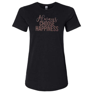 Always Choose Happiness Black Women's T-Shirt - The Spiritual Planet