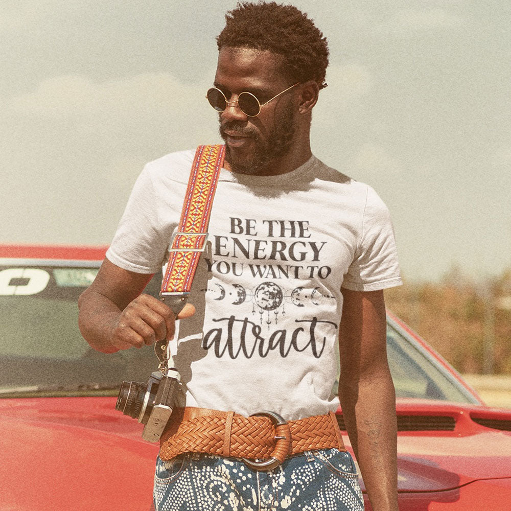 Be The Energy You Want To Attract Gender Neutral T-shirt